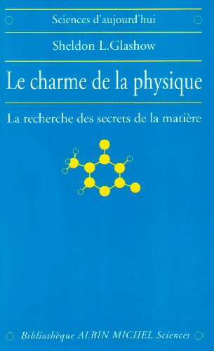 9782226092946: Le Charme de la physique : La Recherche des secrets de la matire