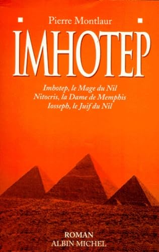 Imagen de archivo de Imhotep: Imhotep, le mage du Nil ; Nitocris, la dame de Memphis ; Iosseph, le Juif du Nil (A.M. ROM.FRANC) (French Edition) a la venta por Wonder Book