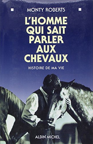 9782226093363: L'Homme qui sait parler aux chevaux: Histoire de ma vie