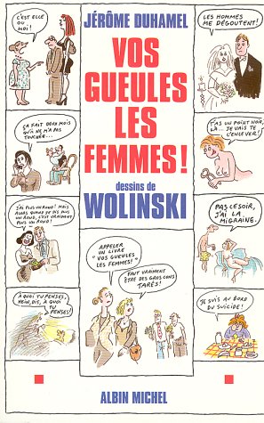 Stock image for Vos Gueules Les Femmes ! : Les 500 Petites Phrases Qu'on Voudrait Bien Ne Plus Jamais Entendre for sale by RECYCLIVRE