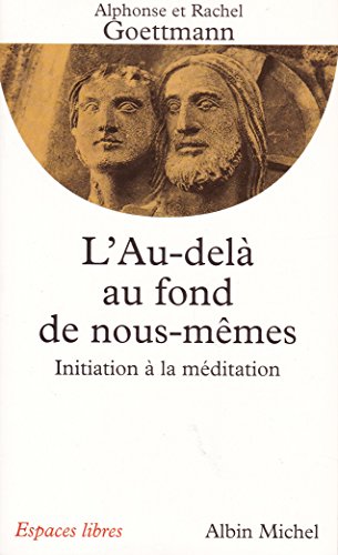 Stock image for L'Au-del au fond de nous-mmes : Initiation  la mditation for sale by medimops