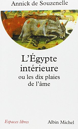 Beispielbild fr L'egypte Intrieure Ou Les Dix Plaies De L'me zum Verkauf von RECYCLIVRE