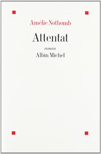 Attentat - Amélie Nothomb