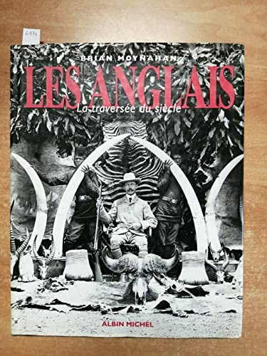 Les Anglais: La traversÃ©e du siÃ¨cle (9782226093806) by Moynahan, Brian