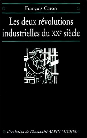 Beispielbild fr Les Deux Rvolutions industrielles du XXe sicle zum Verkauf von Ammareal