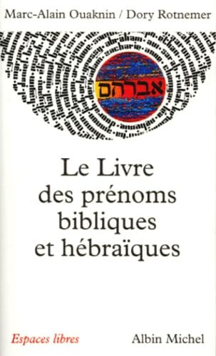 Stock image for Livre Des Prenoms Bibliques Et Hebraiques (Le) (Espaces Libres) (English and French Edition) for sale by Webster's Bookstore Cafe, Inc.