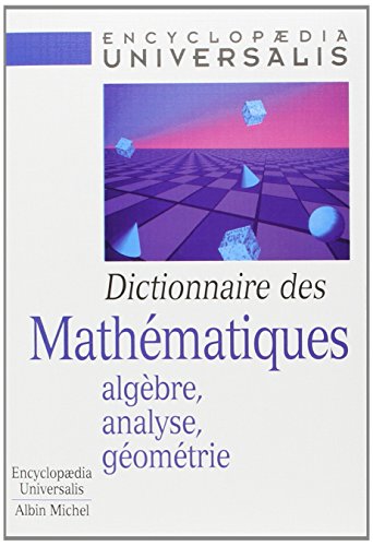 Dictionnaire des mathÃ©matiques: AlgÃ¨bre, analyse, gÃ©omÃ©trie (9782226094230) by Collectif