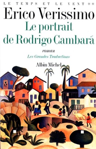 Beispielbild fr Le temps et le vent, tome 2 : Le portrait de Rodrigo Cambara zum Verkauf von Ammareal