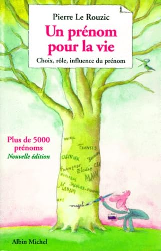 Beispielbild fr Un prnom pour la vie : choix, rle, influence du prnom zum Verkauf von Better World Books