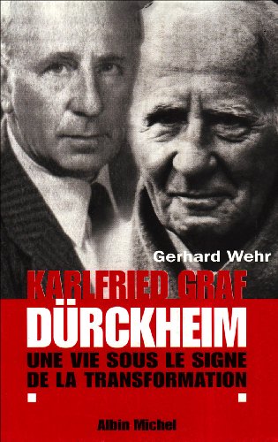 Karlfried Graf Durckheim: Une vie sous le signe de la transformation (9782226094612) by Wehr, Gerhard