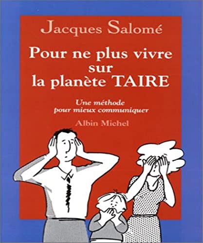 9782226094742: Pour ne plus vivre sur la plante Taire: Une mthode pour mieux communiquer