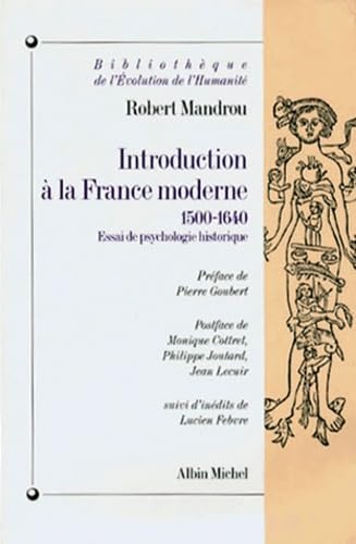 9782226094988: INTRODUCTION A LA FRANCE MODERNE.: Essai de psychologie historique, 1500-1640 suivi d'indits de Lucien Febvre sur le XVIme sicle