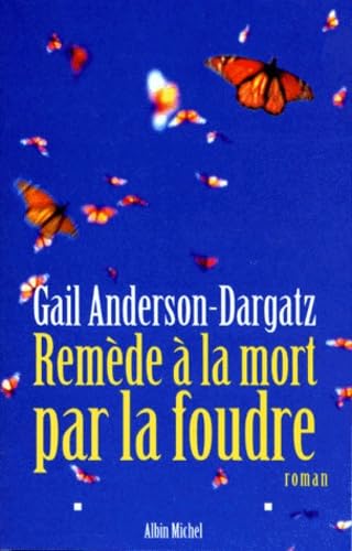 Remede a la Mort Par La Foudre (Collections Litterature) (French Edition) (9782226095275) by Gail Anderson-Dargatz