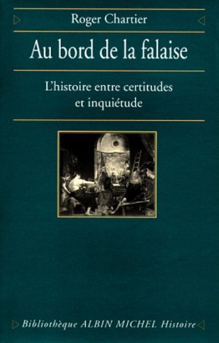 Beispielbild fr Au bord de la falaise: L'histoire entre certitudes et inquie tude (Bibliothe`que Albin Michel. Histoire) (French Edition) zum Verkauf von Books From California