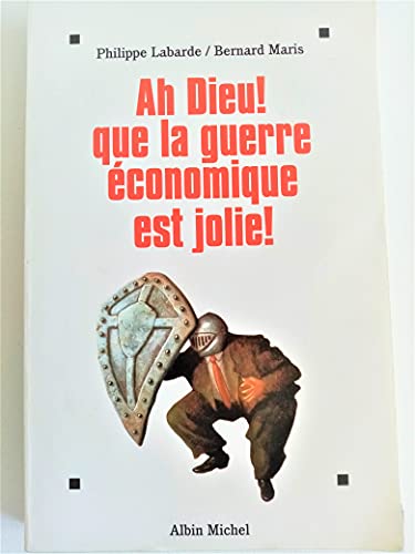 Beispielbild fr Ah Dieu ! Que la guerre  conomique est jolie ! Bernard Maris; Philippe Labarde and Serge Halimi zum Verkauf von LIVREAUTRESORSAS