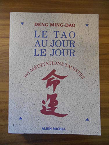 Stock image for Le Tao au jour le jour : 365 m ditations tao stes for sale by Half Price Books Inc.