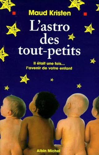 Stock image for L' Astro des Tout-Petits for sale by Tamery