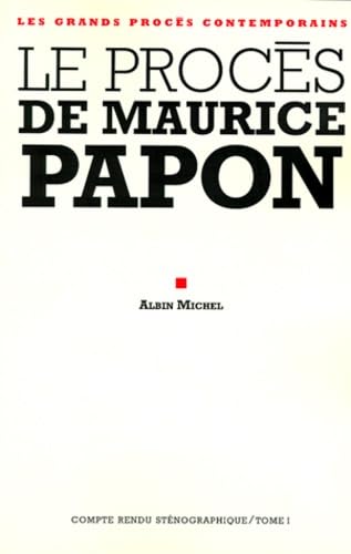 Le ProcÃ¨s de Maurice Papon - tome 1: 8 octobre 1997 - 8 janvier 1998 (9782226096050) by Anonyme