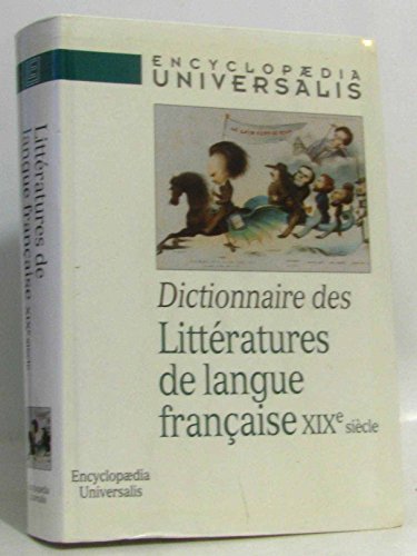 Beispielbild fr Dictionnaire des littratures de langue franaise, XIXe sicle. Collection : Encyclopaedia Universalis. zum Verkauf von AUSONE