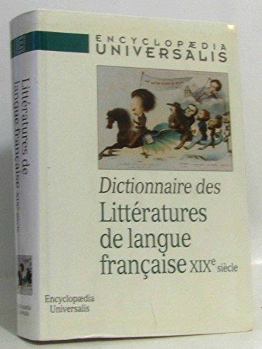 Imagen de archivo de Dictionnaire des littratures de langue franaise, XIXe sicle. Collection : Encyclopaedia Universalis. a la venta por AUSONE