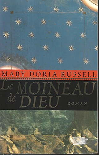 Moineau de Dieu (Le) (Romans, Nouvelles, Recits (Domaine Etranger)) (French Edition) (9782226099587) by Mary Doria Russell