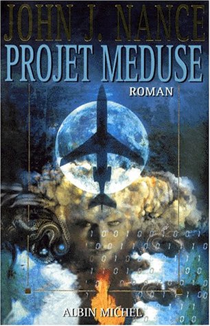 Projet Meduse (Romans, Nouvelles, Recits (Domaine Etranger)) (French Edition) (9782226099594) by John J. Nance