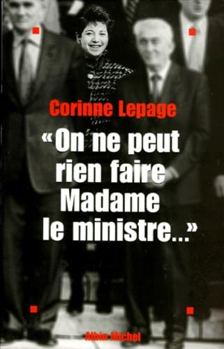 Stock image for On ne peut rien faire, Madame le ministre : Chronique d'un  tat impuissant [Paperback] Lepage, Corinne for sale by LIVREAUTRESORSAS