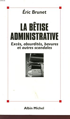 Beispielbild fr La btise administrative zum Verkauf von A TOUT LIVRE