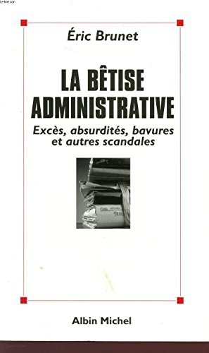 Imagen de archivo de La btise administrative a la venta por A TOUT LIVRE