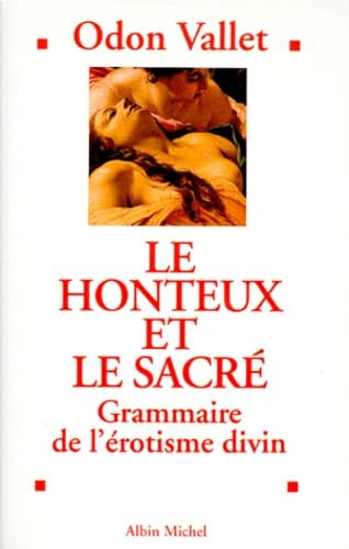 9782226099778: Le Honteux Et Le Sacre. Grammaire De L'Erotisme Divin