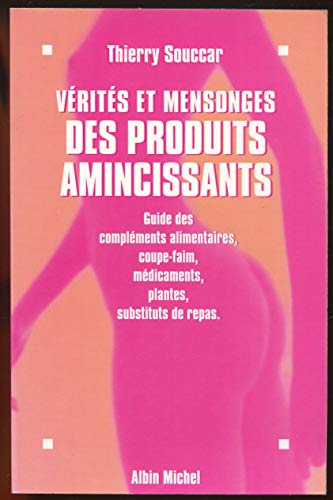 Beispielbild fr Vrits et mensonges des produits amincissants guide des complements alimentaires zum Verkauf von Ammareal