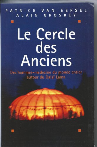 Beispielbild fr Le Cercle des anciens : Des hommes-mdecine du monde entier autour du Dala-Lama zum Verkauf von Ammareal