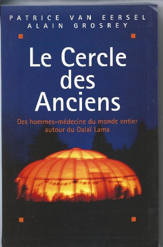 Stock image for Le Cercle des anciens : Des hommes-mdecine du monde entier autour du Dala-Lama for sale by Ammareal