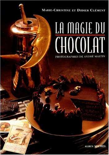 9782226100375: Magie Du Chocolat (La) (Cuisine - Gastronomie - Vin) (French Edition)