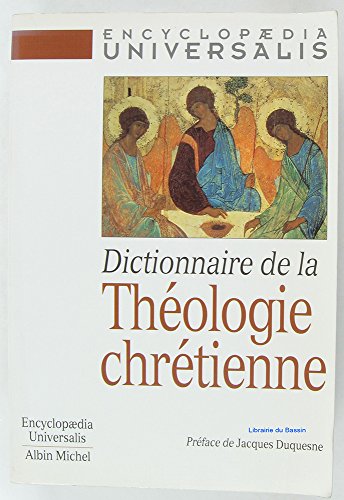 Dictionnaire de la theologie chretienne.
