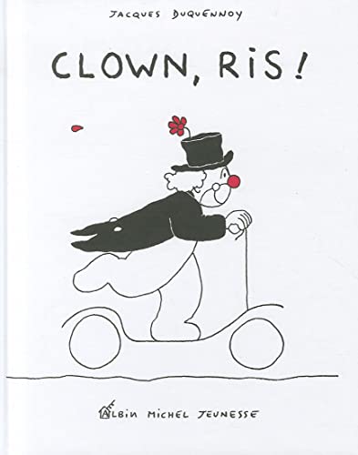Clown, Ris ! (Albums Illustres) (French Edition) (9782226102157) by Duquennoy, Jacques