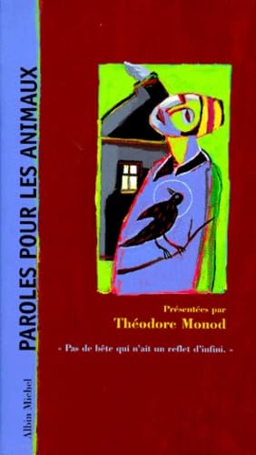 Paroles pour les animaux: "Pas de bÃªte qui n'ait un reflet d'infini." (9782226102317) by Piquemal, Michel; Monod, ThÃ©odore