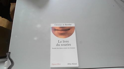 9782226104434: Le Livre du sourire: Sourire des dieux, sourire des hommes