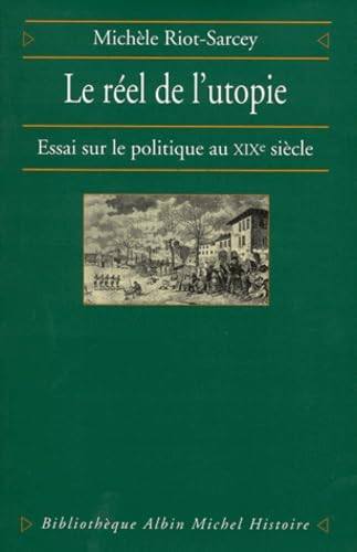 Beispielbild fr Le Rel de l'utopie : Essai sur le politique au XIXe Sicle zum Verkauf von Ammareal