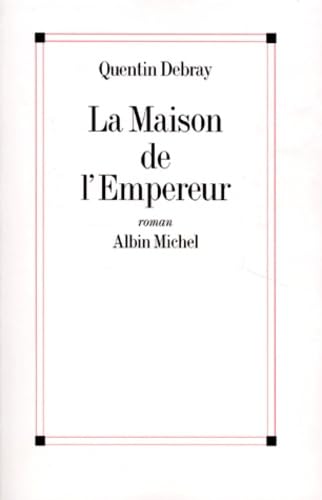 Beispielbild fr La maison de l'Empereur zum Verkauf von Librairie Th  la page