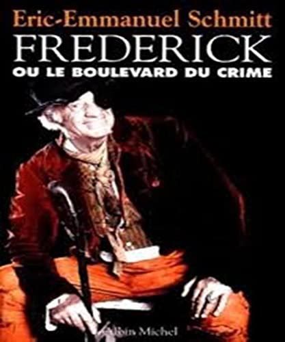 Frederick Ou Le Boulevard Du Crime (Poesie - Theatre) (9782226105172) by Schmitt, Eric-Emmanuel