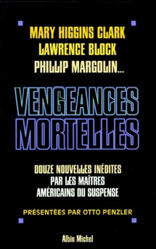 9782226105196: Vengeances mortelles: 12 Nouvelles indites par les matres du suspense amricain