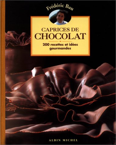 Beispielbild fr Caprices de chocolat : 200 recettes et ides gourmandes zum Verkauf von Ammareal