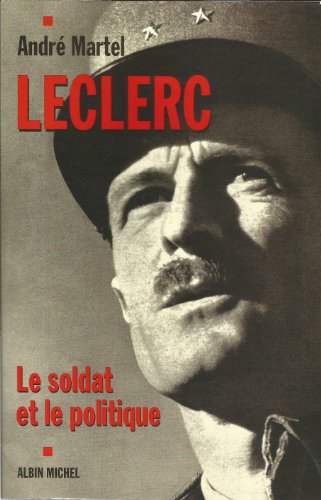 Stock image for Leclerc : Le Soldat Et Le Politique for sale by RECYCLIVRE