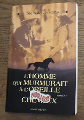 Stock image for Homme Qui Murmurait A L'Oreille Des Chevaux (L') (Romans, Nouvelles, Recits (Domaine Etranger)) for sale by Revaluation Books
