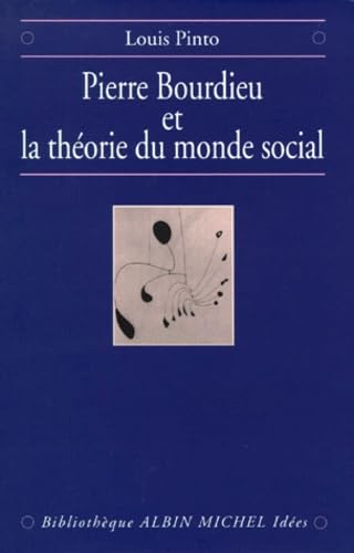 Beispielbild fr Pierre Bourdieu et la thorie du monde Social zum Verkauf von Avol's Books LLC