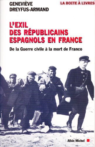 Exil Des Republicains Espagnols En France (L') (Histoire) (French Edition) (9782226107213) by Dreyfus-Armand, Genevieve