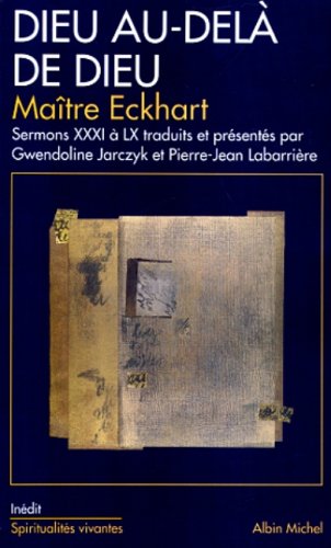 Beispielbild fr Dieu au-del de Dieu : Sermons XXXI  LX zum Verkauf von Ammareal