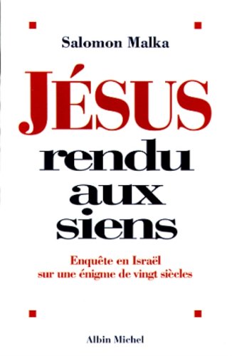 Beispielbild fr J sus rendu aux siens : Enquête en Israël sur une  nigme de vingt si cles Malka, Salomon zum Verkauf von LIVREAUTRESORSAS