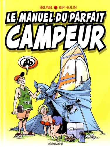 Beispielbild fr Le manuel du parfait campeur en BD zum Verkauf von Ammareal